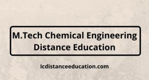 MTech Chemical Engineering Distance Education