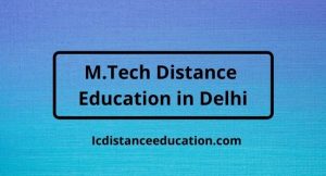 M.Tech Distance Education in Delhi