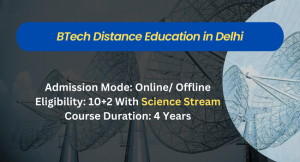B.Tech Distance Education in Delhi